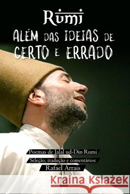 Rumi - Além das ideias de certo e errado Rafael Arrais 9798540390132 Independently Published - książka