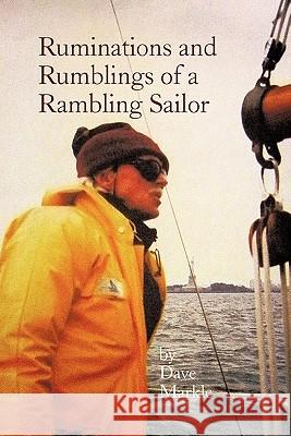 Ruminations and Rumblings of a Rambling Sailor Dave Markle 9781463411206 Authorhouse - książka