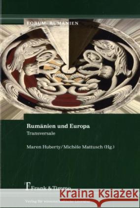 Rumänien und Europa : Transversale Huberty, Maren Mattusch, Michèle  9783865962706 Frank & Timme - książka