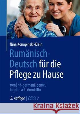 Rumänisch-Deutsch Für Die Pflege Zu Hause: Română-Germană Pentru Îngrijirea La Domiciliu Konopinski-Klein, Nina 9783662609163 Springer - książka