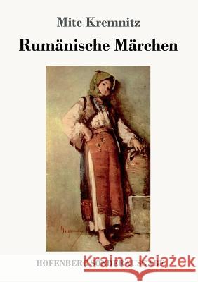 Rumänische Märchen Mite Kremnitz 9783743716452 Hofenberg - książka