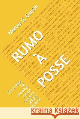 Rumo A Posse: Como passei (de primeira) em um concurso publico dificilimo? Marcos G Cutrim   9786500637830 Camara Brasileira Do Livro - książka