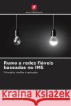 Rumo a redes fi?veis baseadas no IMS Ilyas Ed-Daoui Tomader Mazri Nabil Hmina 9786207048076 Edicoes Nosso Conhecimento