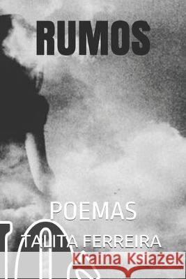 Rumos: Poemas Talita Ferreira 9781694834027 Independently Published - książka