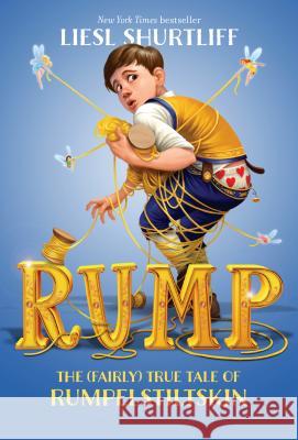 Rump: The (Fairly) True Tale of Rumpelstiltskin Liesl Shurtliff 9780307977960 Yearling Books - książka