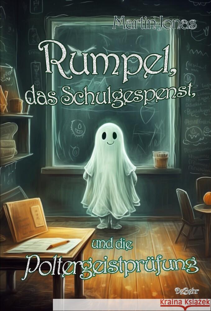 Rumpel, das Schulgespenst, und die Poltergeistprüfung Jonas, Martin 9783987271915 DeBehr - książka