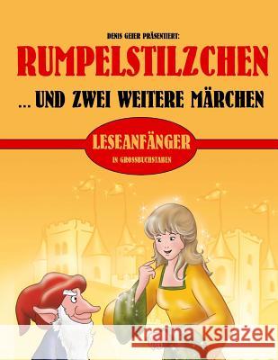 Rumpelstilzchen und zwei weitere Märchen Geier, Denis 9781541232372 Createspace Independent Publishing Platform - książka