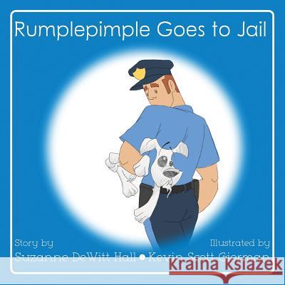 Rumplepimple Goes to Jail Suzanne DeWit Kevin Scott Gierman 9780986408014 Dh Strategies - książka