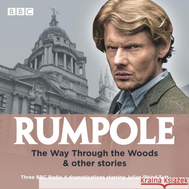 Rumpole: The Way Through the Woods & other stories: Three BBC Radio 4 dramatisations John Mortimer 9781787534735 BBC Worldwide Ltd - książka