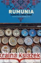 Rumunia. Albastru, ciorba i wino w.2 Agnieszka Krawczyk 9788368045673 Poznańskie - książka