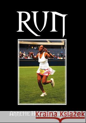 Run Annette Howard Calhoun 9781479707812 Xlibris Corporation - książka