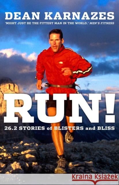 Run!: 26.2 Stories of Blisters and Bliss Dean Karnazes 9781742377933 Allen & Unwin - książka