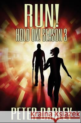 Run! - Hold On! Season 3 Peter Darley 9781530454457 Createspace Independent Publishing Platform - książka