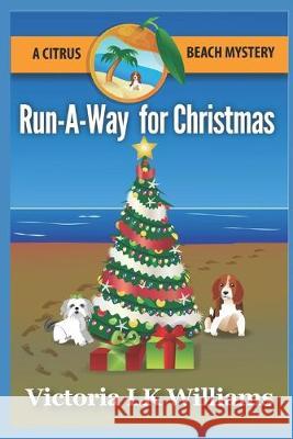 Run-A-Way for Christmas: A Citrus Beach Mystery Karen Kalbacher Victoria Lk Williams 9781983092510 Independently Published - książka