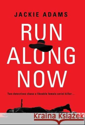 Run Along Now Jackie Adams 9781958892664 Booklocker.com - książka