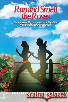Run and Smell the Roses Yolanda Diaz Itarsha Payne 9780991228553 Arrie Publishing Company - książka