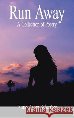 Run Away: A Collection of Poetry Schenker, Jamie Karen 9781425920722 Authorhouse - książka