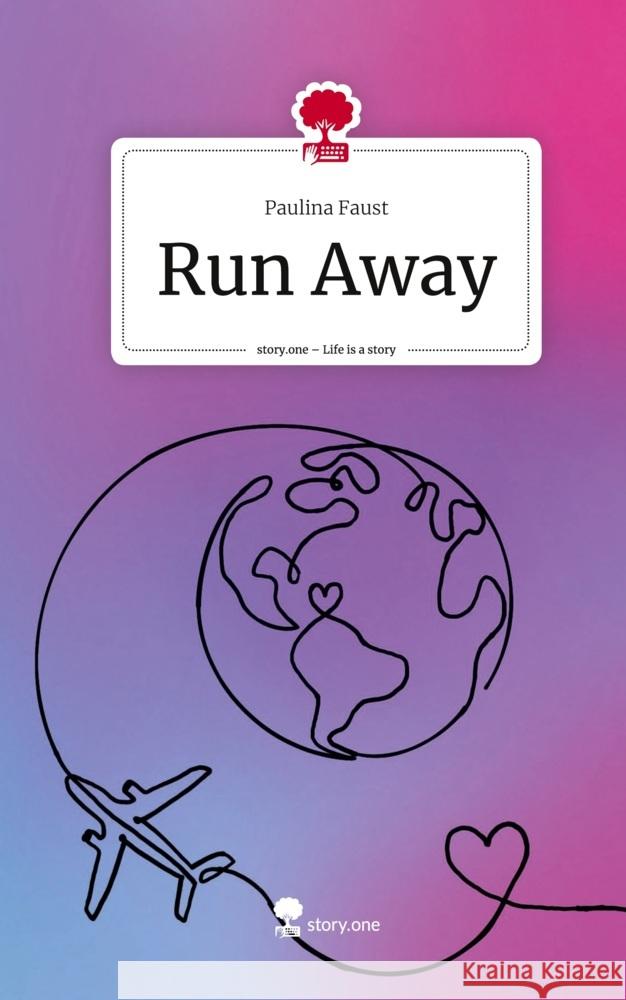 Run Away. Life is a Story - story.one Faust, Paulina 9783711504456 story.one publishing - książka