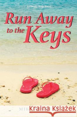 Run Away to the Keys: A Florida Keys Novel Miki Bennett 9780692695029 Wannado Publishing - książka