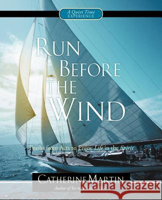 Run Before The Wind Martin, Catherine 9780976688600 Quiet Time Ministries - książka