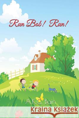 Run Bob! Run! Igor Zatkowski/Shutterstock Ellagrin /Shutterstock Blueringmedia /Shutterstock 9781521996362 Independently Published - książka