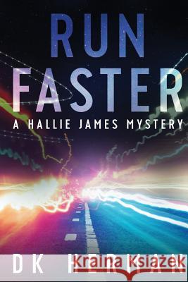 Run Faster: A Hallie James Mystery Dk Herman 9781544039916 Createspace Independent Publishing Platform - książka