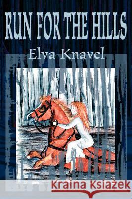 Run for the Hills Elva Knavel Richard A. Burkert 9780595096541 Writer's Showcase Press - książka