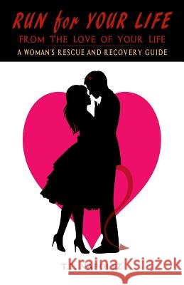 Run for Your Life, From the Love of Your Life: A Woman's Rescue and Recovery Guide Napolez, T. E. 9781514196816 Createspace - książka
