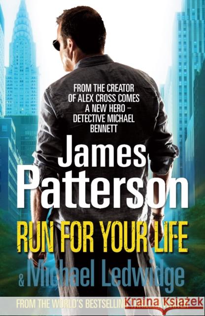 Run For Your Life: (Michael Bennett 2). A ruthless killer. A brilliant plan. One chance to stop him. James Patterson 9780099514633 Cornerstone - książka