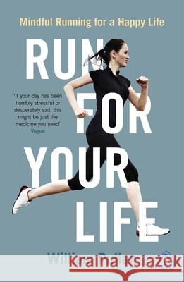 Run for Your Life: Mindful Running for a Happy Life William Pullen 9780241262849 Penguin Books Ltd - książka