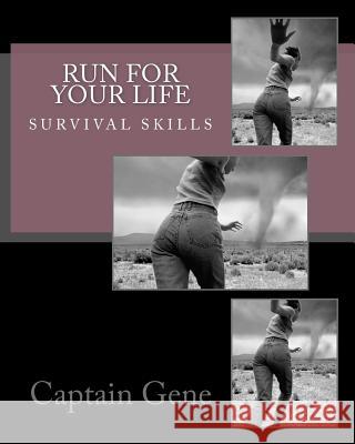Run For Your Life Survival Guide Gene, Captain 9781482727890 Createspace - książka