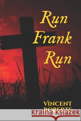 Run Frank Run Roberts Vincent Roberts 9798454162863 Independently published - książka
