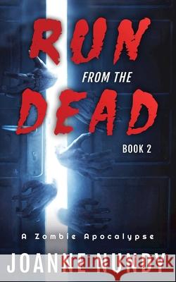 Run from the Dead: Book 2: Book 2 Joanne Nundy 9781739866112 Joanne Nundy - książka