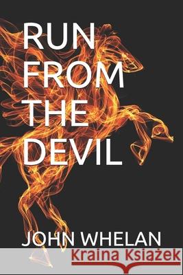 Run from the Devil John Whelan 9798676571368 Independently Published - książka