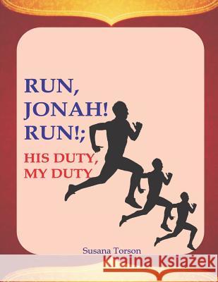 Run, Jonah! Run!; His Duty, My Duty Susana Torson 9781643705392 Susana Torson - książka
