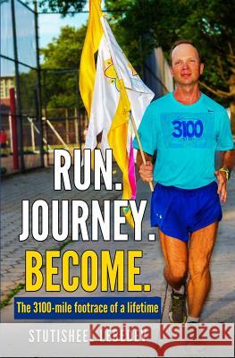 Run Journey Become - The 3100-mile footrace of a lifetime Lebedev, Stutisheel 9781530888184 Createspace Independent Publishing Platform - książka