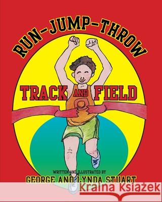 Run-Jump-Throw, Track and Field Lynda Stuart George Stuart 9781614937746 Peppertree Press - książka