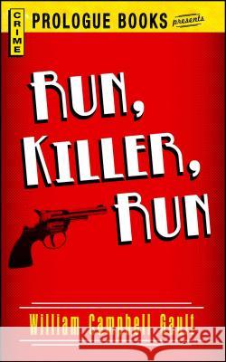 Run, Killer, Run William Campbell Gault 9781440557958 Prologue Books - książka