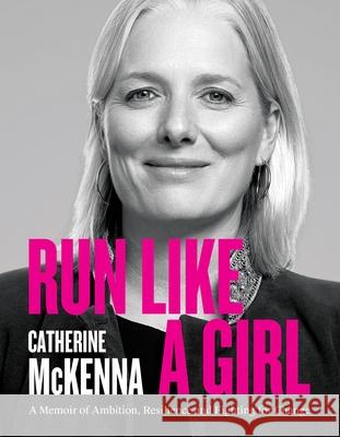 Run Like a Girl Catherine McKenna 9781998365593 Sutherland House - książka