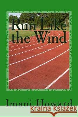 Run Like the Wind Imani Howard 9781495948862 Createspace - książka