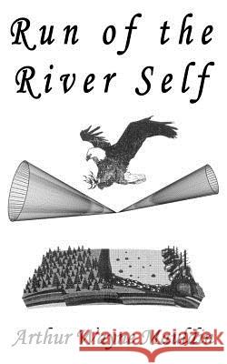 Run of the River Self MR Arthur Wayne Mauldin 9781494462758 Createspace - książka