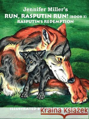 Run, Rasputin Run! (Book 3): Rasputin's Redemption Miller, Jennifer 9781425110291 Trafford Publishing - książka