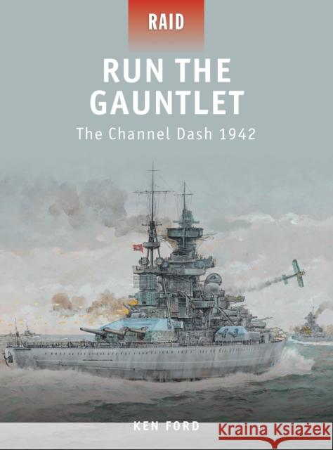 Run the Gauntlet: The Channel Dash 1942 Ford, Ken 9781849085700  - książka