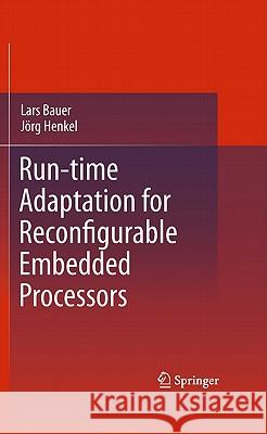 Run-Time Adaptation for Reconfigurable Embedded Processors Bauer, Lars 9781441974112 Not Avail - książka