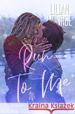 Run to Me: A Small Town Romance Lilian Monroe 9781922457226 Mjb Publishing - książka