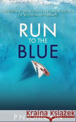 Run to the Blue P N Johnson   9781912946327 Burning Chair Limited - książka