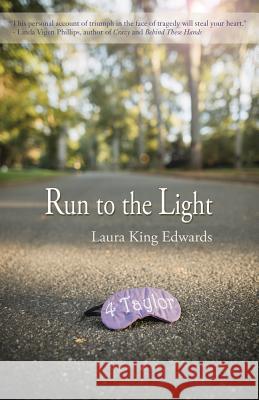 Run to the Light Laura King Edwards 9781945805837 Bedazzled Ink Publishing Company - książka