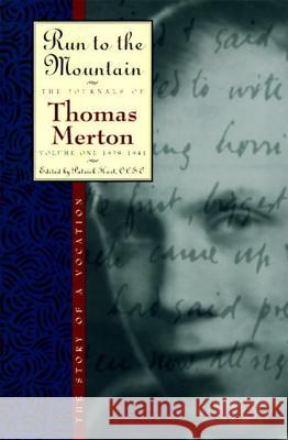 Run to the Mountain: The Story of a Vocationthe Journal of Thomas Merton, Volume 1: 1939-1941 Thomas Merton Patrick Hart 9780060654757 HarperOne - książka