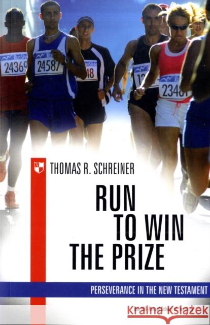 Run to win the prize: Perseverance In The New Testament Thomas R Schreiner 9781844743698 Inter-Varsity Press - książka