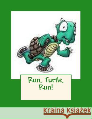 Run, Turtle, Run! Patrick J. Va 9781480179233 Createspace - książka